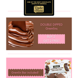 Double Dipped Gremlins Buy 2 get 2 plus a Gremlin Bar!